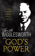 Smith Wigglesworth on God's Power - Paperback