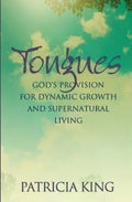 Tongues: God's Provision for Dynamic Growth and Supernatural Living - Paperback