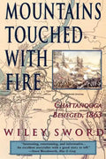 Mountains Touched with Fire: Chattanooga Besieged, 1863 - Paperback