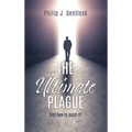 The Ultimate Plague: And how to avoid it! - Hardcover