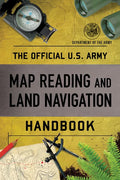 The Official U.S. Army Map Reading and Land Navigation Handbook - Paperback