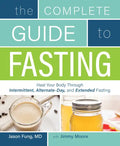 Complete Guide to Fasting: Heal Your Body Through Intermittent, Alternate-Day, and Extended Fasting - Paperback