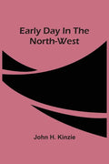 Early Day In The North-West - Paperback
