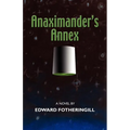 Anaximander's Annex - Paperback