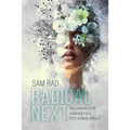 Radical Next: Reclaiming Your Humanity in a Post-Human World - Hardcover