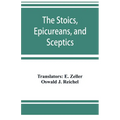 The Stoics, Epicureans, and Sceptics - Paperback