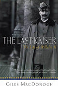 The Last Kaiser: The Life of Wilhelm II - Paperback