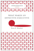 What Makes an Effective Executive (Harvard Business Review Classics) - Paperback