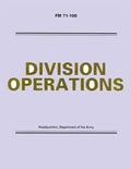 Division Operations (FM 71-100) - Paperback