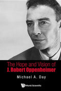 The Hope and Vision of J. Robert Oppenheimer - Hardcover