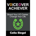 Voiceover Achiever: Brand your VO career. Change your life. - Paperback