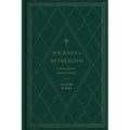Journey to Bethlehem: A Treasury of Classic Christmas Devotionals - Hardcover