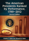 The American Presidents Ranked by Performance, 1789-2012, 2D Ed. - Paperback