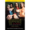 Whatever Happened to Slade?: When the Whole World Went Crazee - Paperback