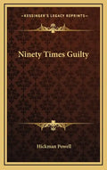 Ninety Times Guilty - Hardcover