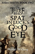 The Thief Who Spat in Luck's Good Eye - Paperback