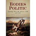Bodies Politic: Negotiating Race in the American North, 1730-1830 - Paperback