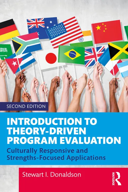 Introduction to Theory-Driven Program Evaluation: Culturally Responsive and Strengths-Focused Applications - Paperback
