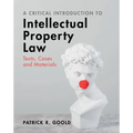 A Critical Introduction to Intellectual Property Law: Texts, Cases and Materials - Paperback
