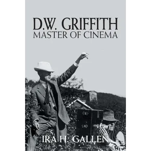 D.W. Griffith: Master of Cinema - Paperback