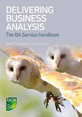 Delivering Business Analysis: The Ba Service handbook - Paperback
