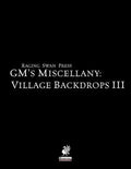 Raging Swan's GM's Miscellany: Village Backdrops III - Paperback