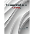Tinkercad Black Book: (Colored) - Hardcover