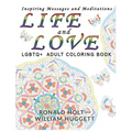 Life and Love LGBTQ+ Adult Coloring Book: Inspiring Messages and Meditations - Paperback
