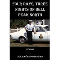 Four Days, Three Nights on Bell Peak North: My Story - Paperback