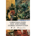 Christmas Every Day and Other Stories (annotated) - Paperback