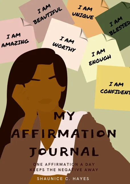 My Affirmation Journal: One Affirmation a Day Keeps the Negative Away - Paperback
