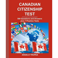 Canadian Citizenship Test: 500 Questions and Answers plus 7 Practice Tests - Paperback