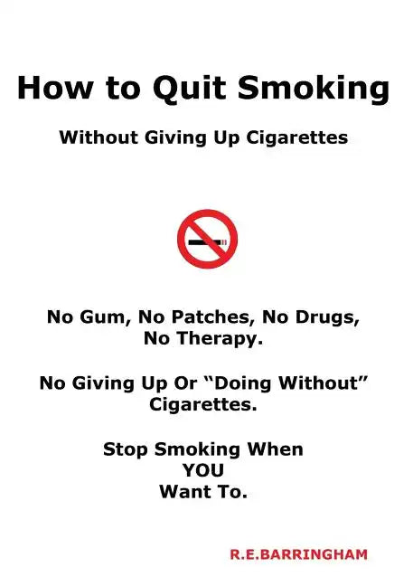 How To Quit Smoking - Without Giving Up Cigarettes - Paperback