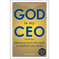God Is My CEO: Following God's Principles in a Bottom-Line World - Paperback