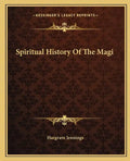 Spiritual History of the Magi - Paperback
