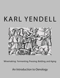 Winemaking: Fermenting, Pressing, Bottling, and Aging: An Introduction to Oenology - Paperback