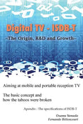 Digital TV - ISDB-T: The Origin, R&D and Growth - Paperback