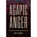 Agapic Anger: Influencing Change While Navigating Gender - Paperback