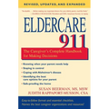 Eldercare 911: The Caregiver's Complete Handbook for Making Decisions (Revised, Updated, and Expanded) - Paperback