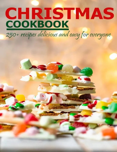 Christmas Cookbook: 250+ recipes delicious and easy for everyone - Paperback