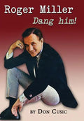 Roger Miller: Dang Him! - Hardcover