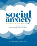 Social Anxiety Workbook for Teens: 10-Minute Methods to Reduce Stress and Gain Confidence - Paperback