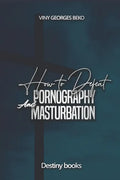 How to Defeat Pornography and Masturbation - Paperback