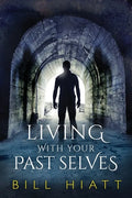 Living with Your Past Selves - Paperback