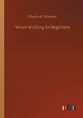 Wood-Working for Beginners - Paperback