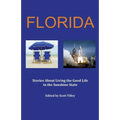Florida: Stories about living the good life in the Sunshine State - Paperback