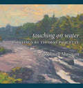 Touching on Water: Paintings by Thomas Paquette - Hardcover