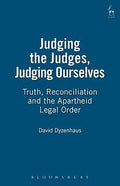 Judging the Judges, Judging Ourselves: Truth, Reconciliation and the Apartheid Legal Order (Revised) - Paperback