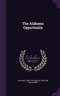 The Alabama Opportunity - Hardcover