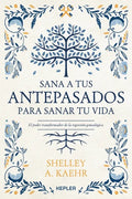 Sana a Tus Antepasados Para Sanar Tu Vida - Paperback
